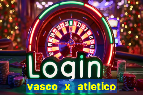 vasco x atletico go onde assistir