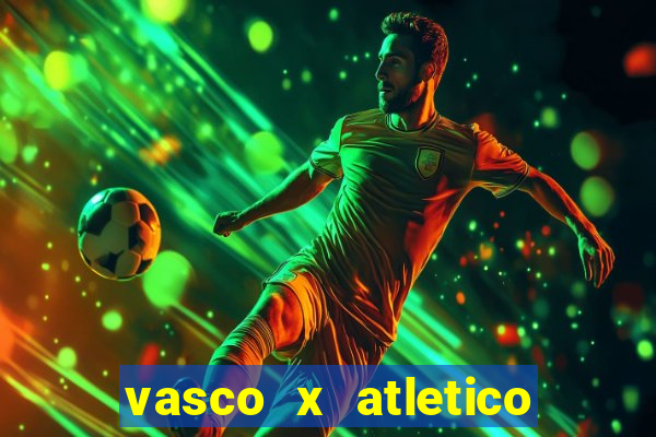 vasco x atletico go onde assistir