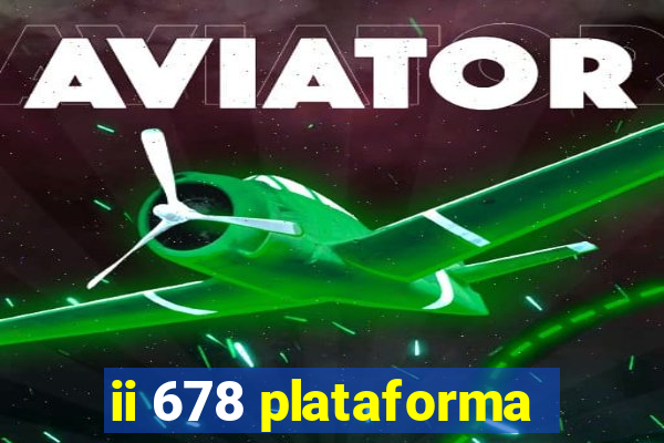 ii 678 plataforma