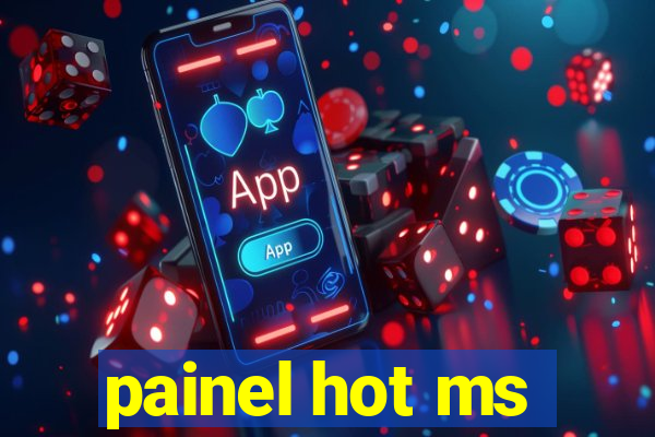 painel hot ms