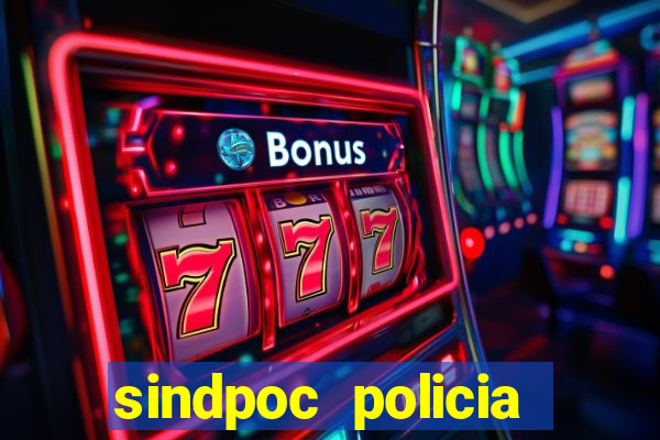 sindpoc policia civil bahia