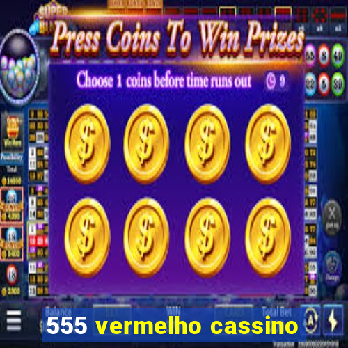 555 vermelho cassino