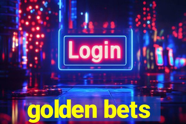 golden bets