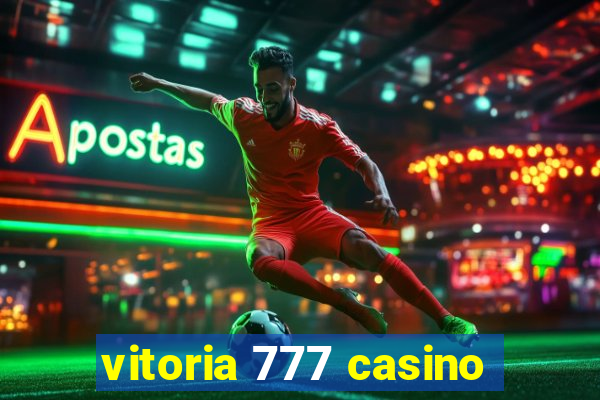 vitoria 777 casino