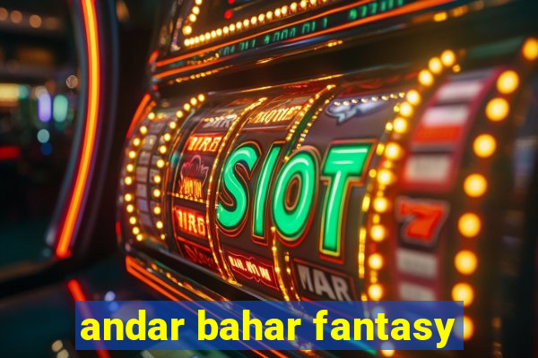 andar bahar fantasy