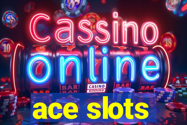 ace slots