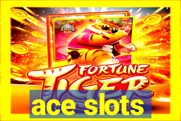 ace slots