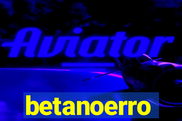 betanoerro