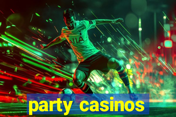 party casinos