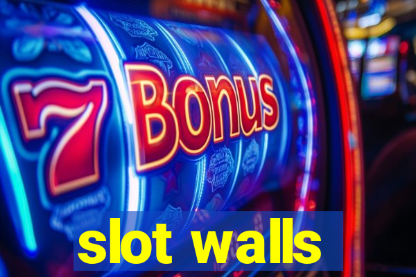 slot walls