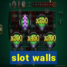 slot walls