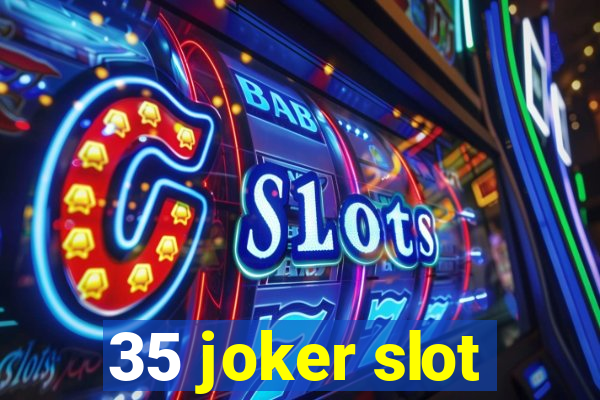 35 joker slot