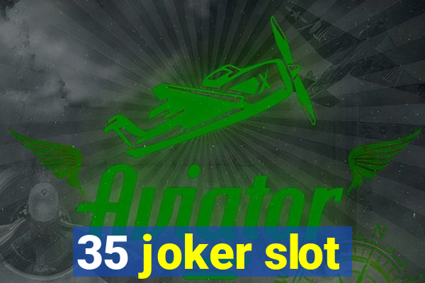 35 joker slot