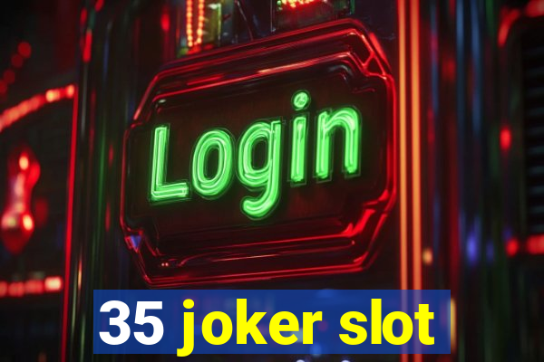 35 joker slot