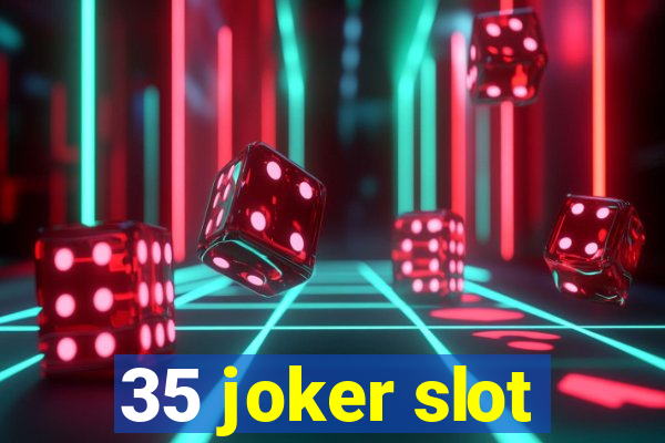 35 joker slot