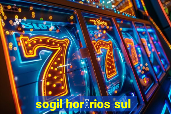 sogil hor谩rios sul