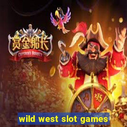 wild west slot games