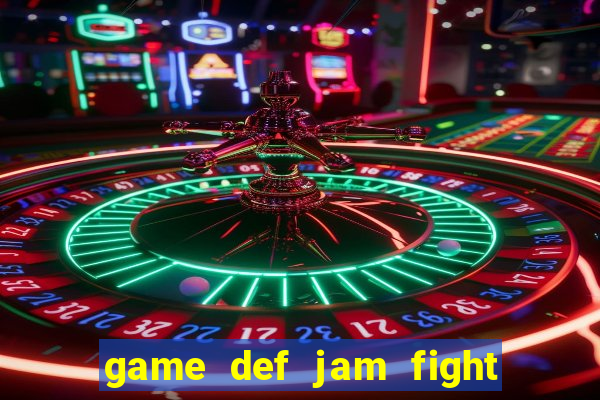 game def jam fight for ny