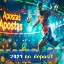 2021 no deposit casino bonus