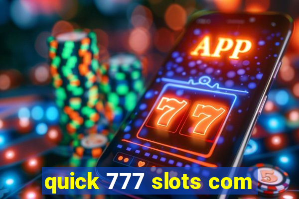 quick 777 slots com