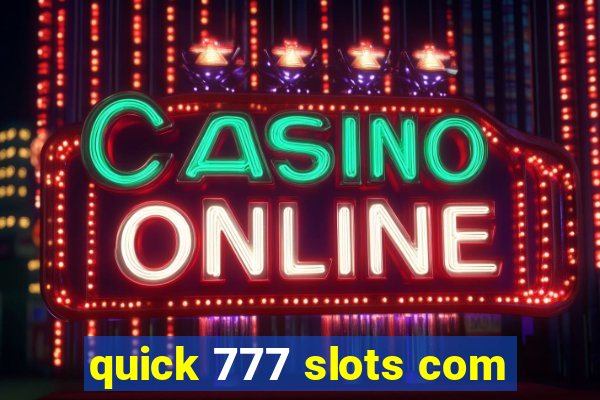 quick 777 slots com