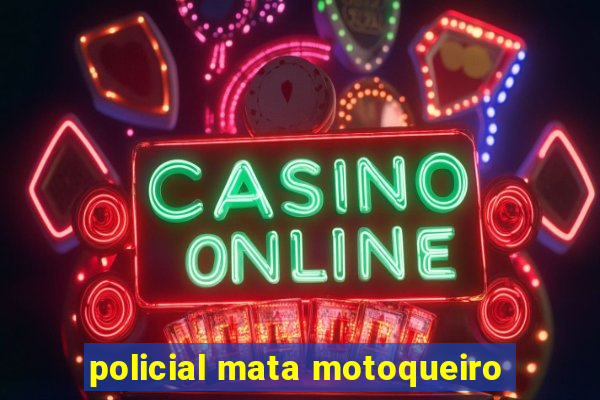 policial mata motoqueiro