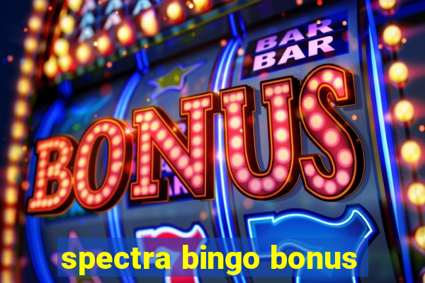 spectra bingo bonus