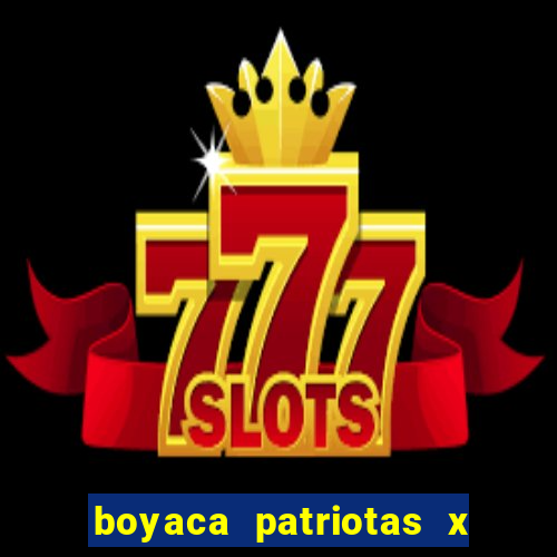 boyaca patriotas x fortaleza fc