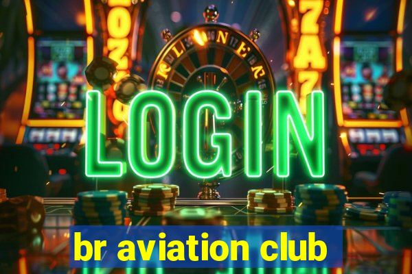 br aviation club