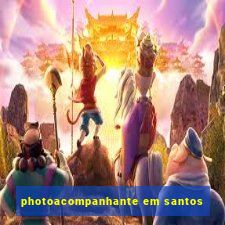 photoacompanhante em santos