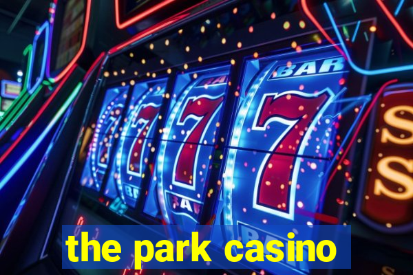 the park casino