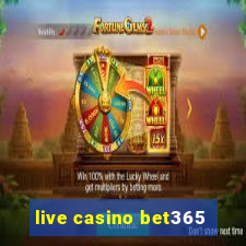 live casino bet365