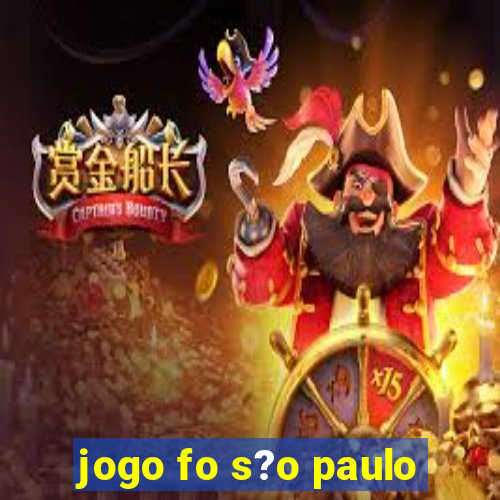 jogo fo s?o paulo