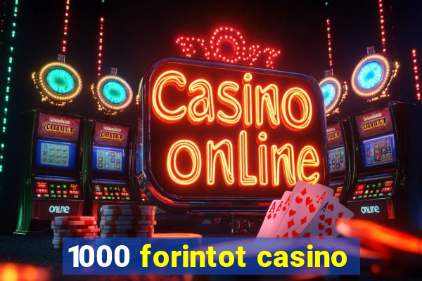 1000 forintot casino