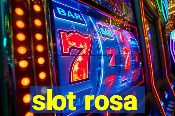 slot rosa