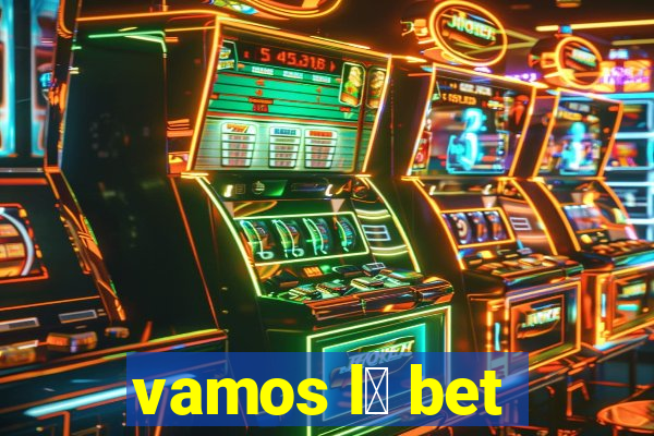 vamos l谩 bet