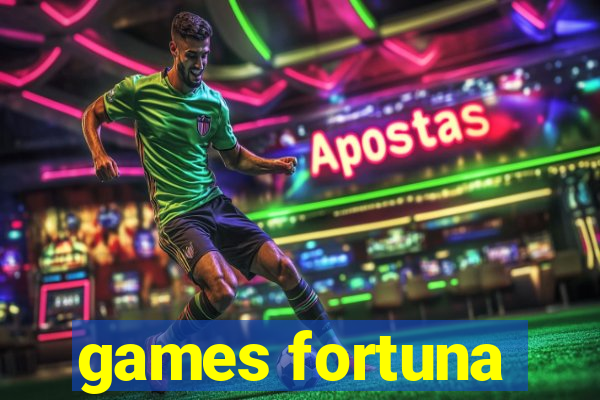 games fortuna