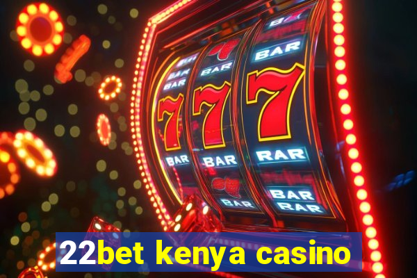 22bet kenya casino