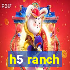 h5 ranch