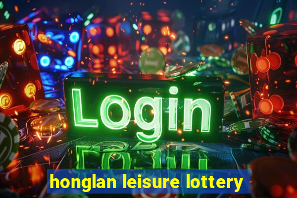 honglan leisure lottery