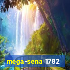 mega-sena 1782