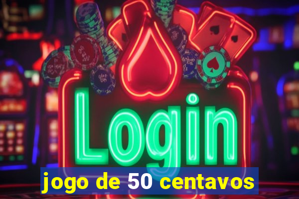 jogo de 50 centavos