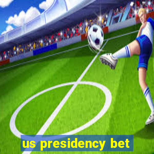 us presidency bet