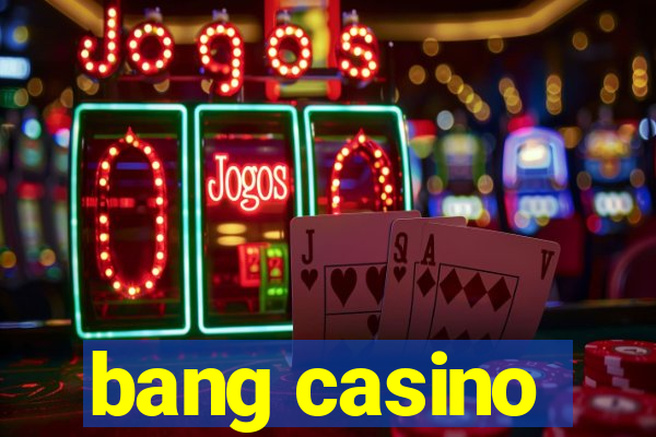 bang casino