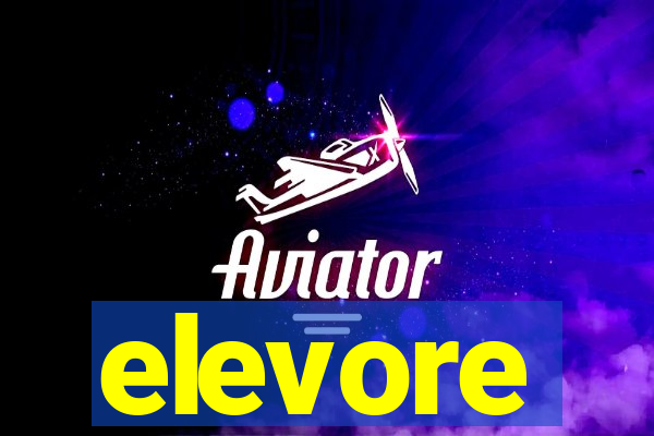 elevore