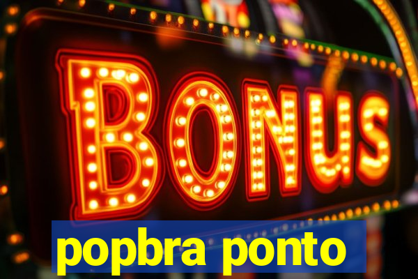 popbra ponto