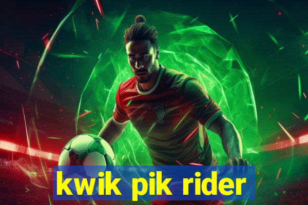 kwik pik rider