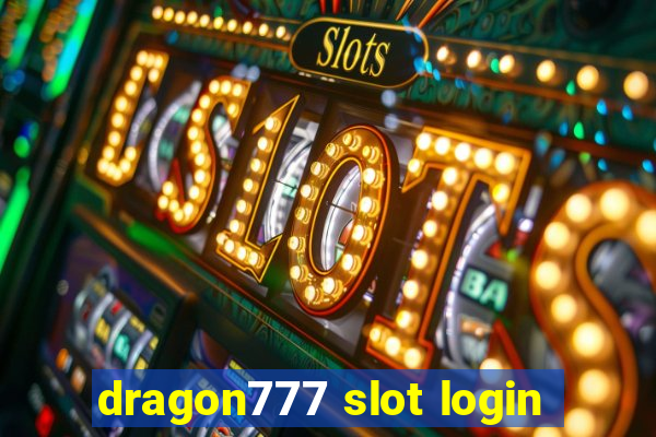 dragon777 slot login