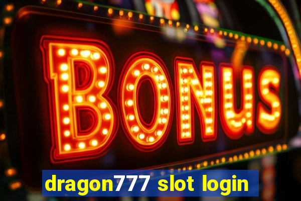 dragon777 slot login