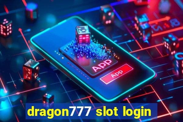 dragon777 slot login